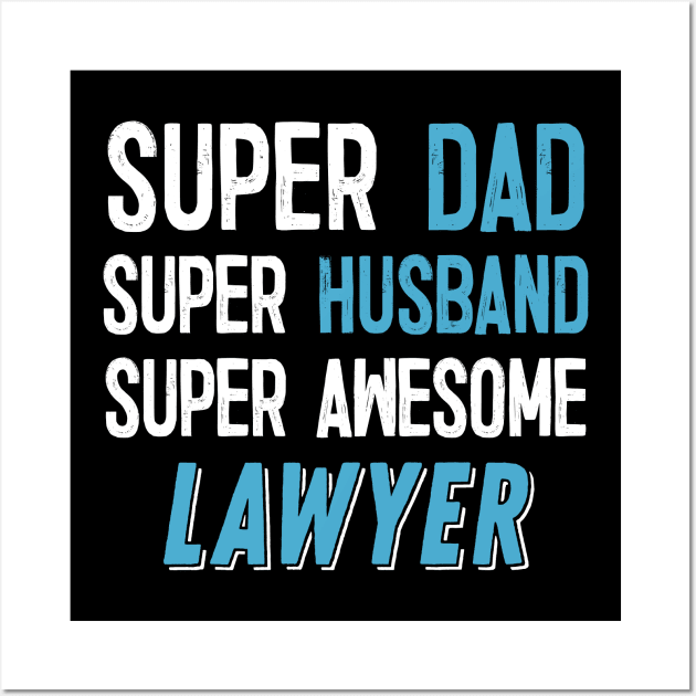 Super Dad, Husband, Lawyer Gift Wall Art by DankFutura